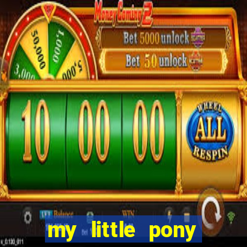 my little pony jogos de vestir